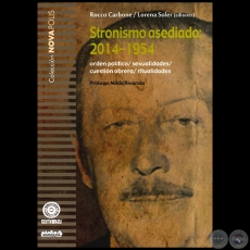 STRONISMO ASEDIADO: 2014-1954 - Editores: ROCCO CARBONE / LORENA SOLER - Año 2014